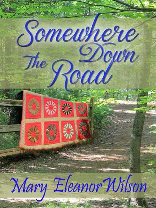 Title details for Somewhere Down the Road by Mary Eleanor Wilson - Available